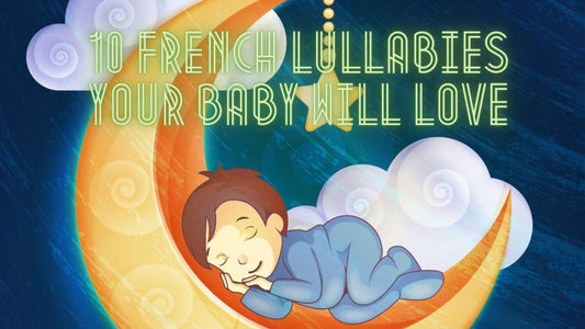 10 French Lullabies Your Baby Will Love (Lyrics & Translation)