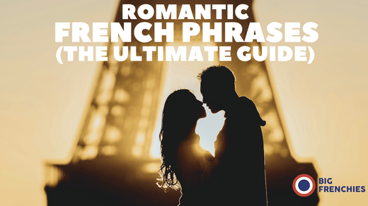 100+ French Love Phrases & Romantic Words: Expressions for Lovers