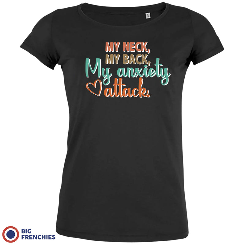 My Neck My Back My Anxiety Attack Women's Organic Cotton Tee