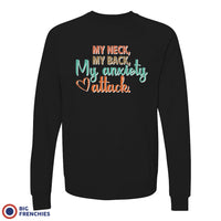 My Neck My Back My Anxiety Attack Unisex Organic Cotton Sweatshirt