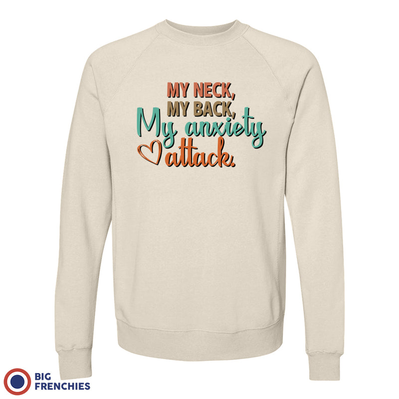 My Neck My Back My Anxiety Attack Unisex Organic Cotton Sweatshirt