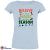 Believe In The Magic of the Season Christmas Women's Organic Cotton Tee