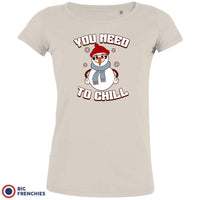 You Need To Chill Christmas Women's Organic Tee