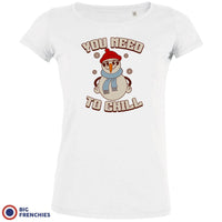 You Need To Chill Christmas Women's Organic Tee