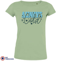 Always Cold Christmas Women's Organic Cotton Tee