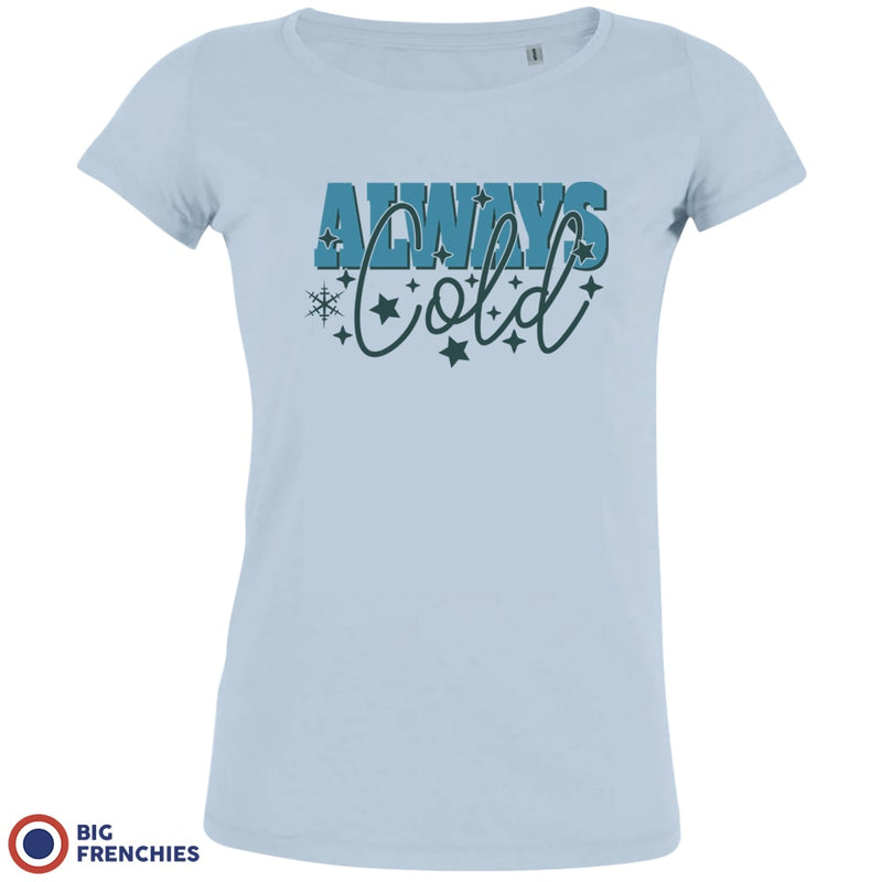 Always Cold Christmas Women's Organic Cotton Tee