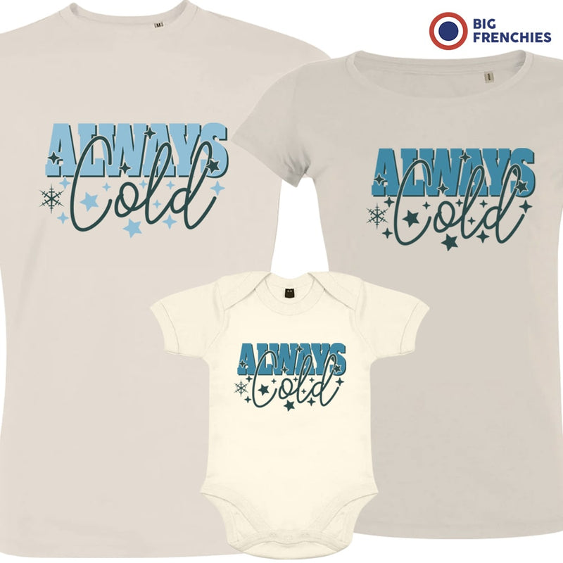 Always Cold Christmas Matching Family Organic Tees (Set of 3)