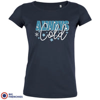 Always Cold Christmas Women's Organic Cotton Tee