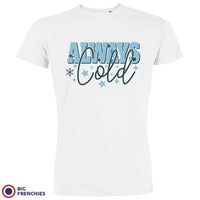 Always Cold Christmas Men's Organic Cotton Tee