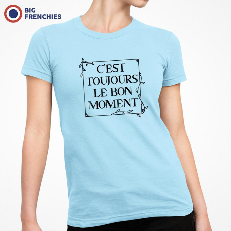 C'est Toujours Le Bon Moment Women's Organic Cotton Tee