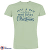 Just a Dad Who Loves Christmas Men's Organic Cotton Tee