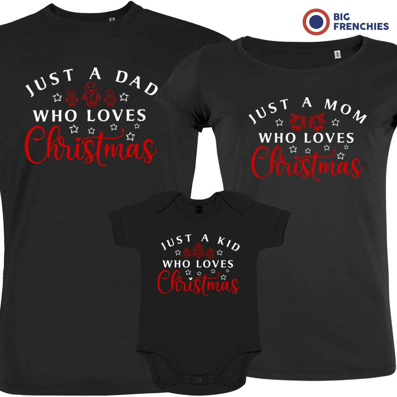 Just a Dad Mom Kid Who Loves Christmas Matching Family Organic Tees (Set of 3)