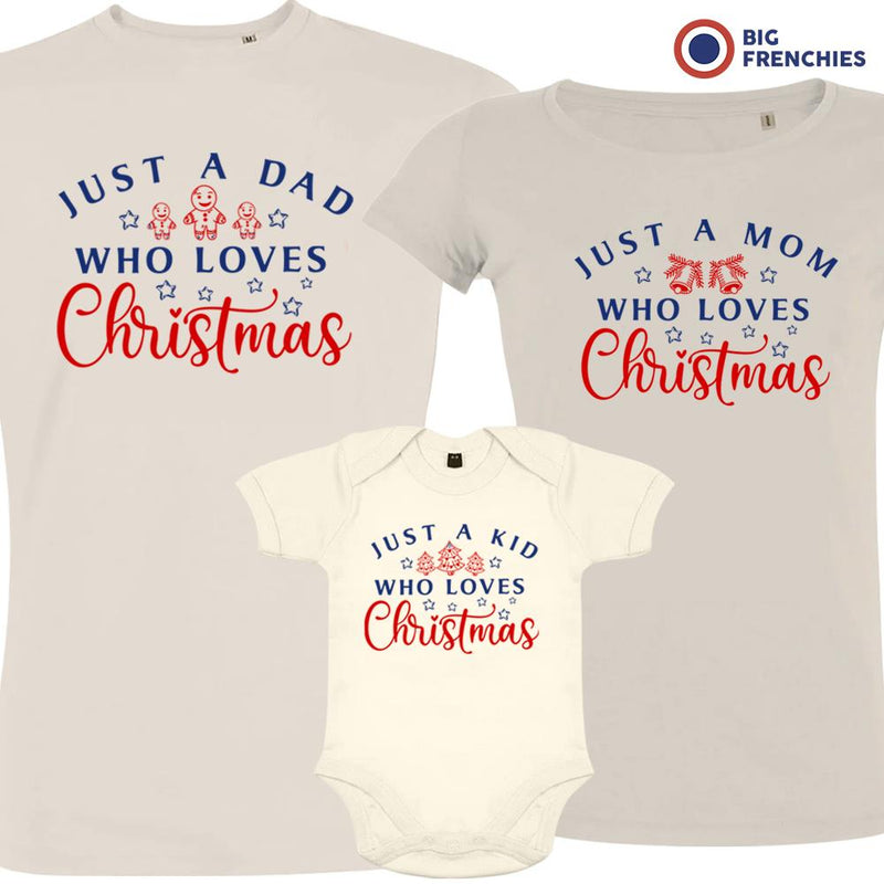 Just a Dad Mom Kid Who Loves Christmas Matching Family Organic Tees (Set of 3)