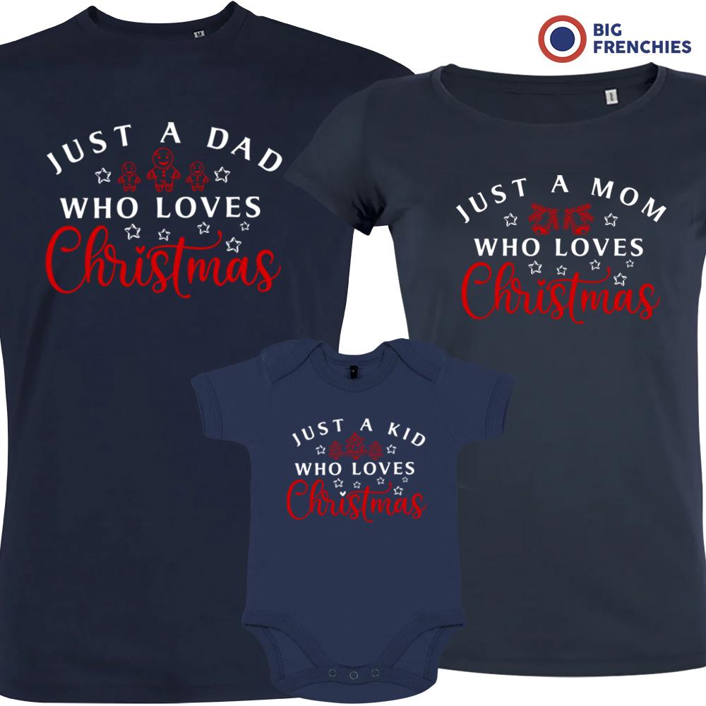 Just a Dad Mom Kid Who Loves Christmas Matching Family Organic Tees (Set of 3)