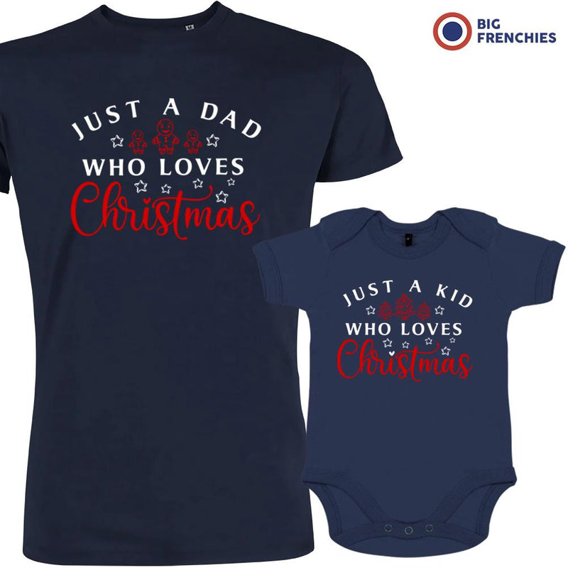 Just a Dad Kid Who Loves Christmas Dad and Child Organic Cotton family Set (Set of 2)