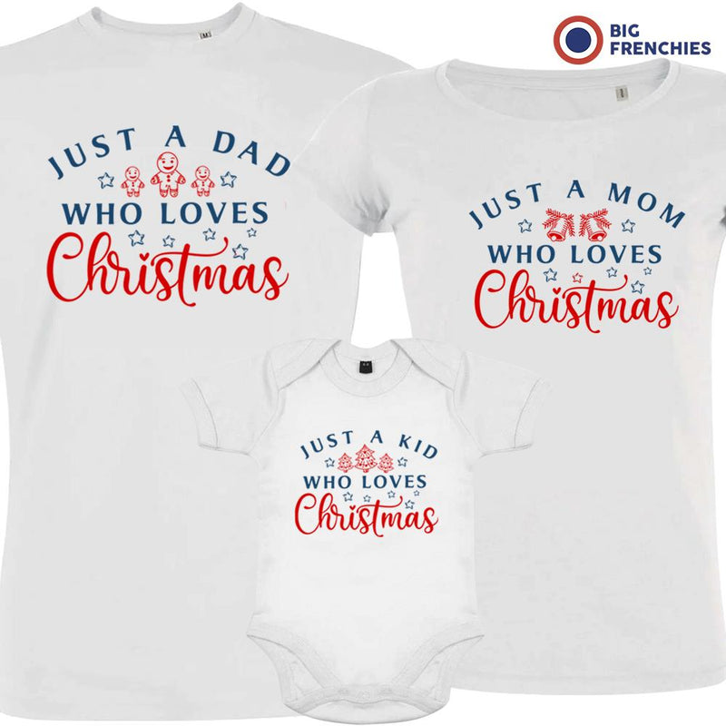 Just a Dad Mom Kid Who Loves Christmas Matching Family Organic Tees (Set of 3)