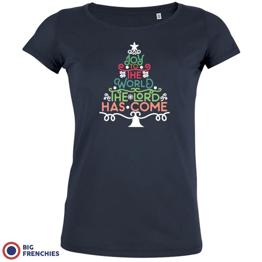 Joy To The World The Lord Has Come Christmas Women's Organic Cotton Tee