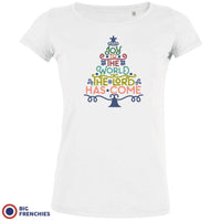 Joy To The World The Lord Has Come Christmas Women's Organic Cotton Tee