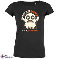 Don't Be Scared It's Just Me Women's Organic Cotton Tee