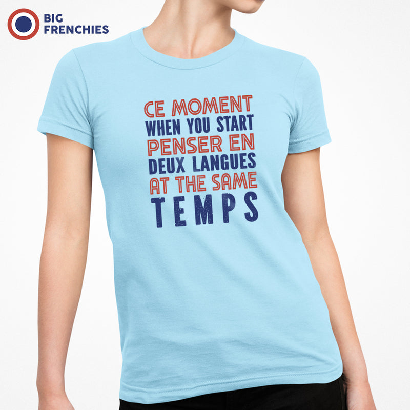 Ce Moment When You Start Penser En Deux Langues At The Same Temps Women's Organic Cotton Tee