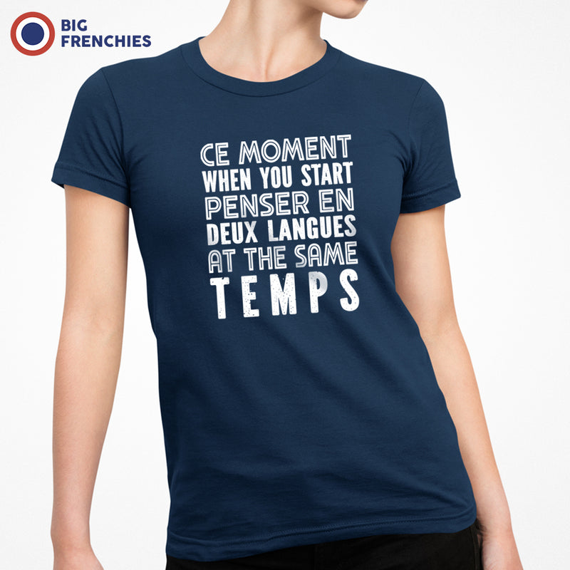 Ce Moment When You Start Penser En Deux Langues At The Same Temps Women's Organic Cotton Tee