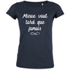 Mieux Vaut Tard Que Jamais Women's Organic Cotton Tee