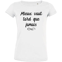 Mieux Vaut Tard Que Jamais Women's Organic Cotton Tee