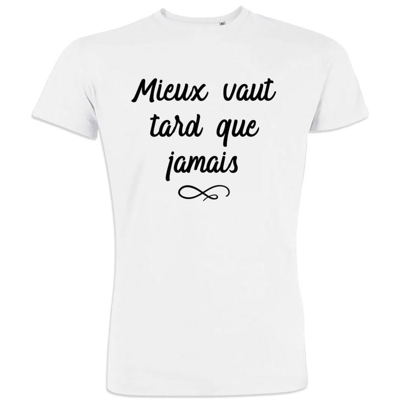 Mieux Vaut Tard Que Jamais Men's Organic Cotton Tee