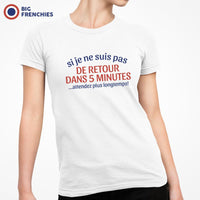 Si Je Ne Suis Pas De Retour Dans 5mn Attendez Plus Longtemps Women's Organic Cotton Tee