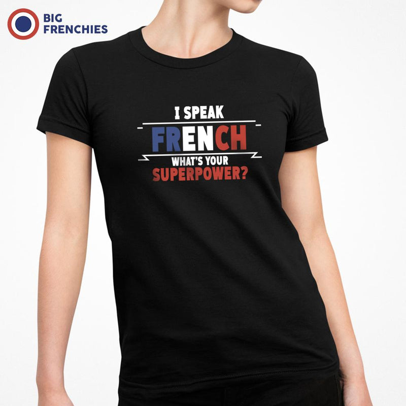 I Speak French What's Your Superpower? Women's Organic Cotton Tee