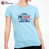 I Speak French What's Your Superpower? Women's Organic Cotton Tee