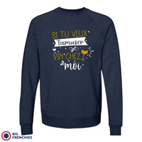 Si Tu Veux T'amuser Vin Chez Moi Unisex Organic Cotton Sweatshirt