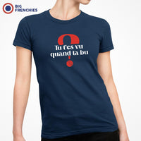 Tu T'es Vu Quand Ta Bu? Women's Organic Cotton Tee