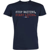 Stop Waiting Start Living Men's Organic Cotton Tee