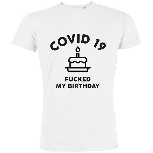 Covid 19 Fucked My Birthday Men's Organic Tee - bigfrenchies