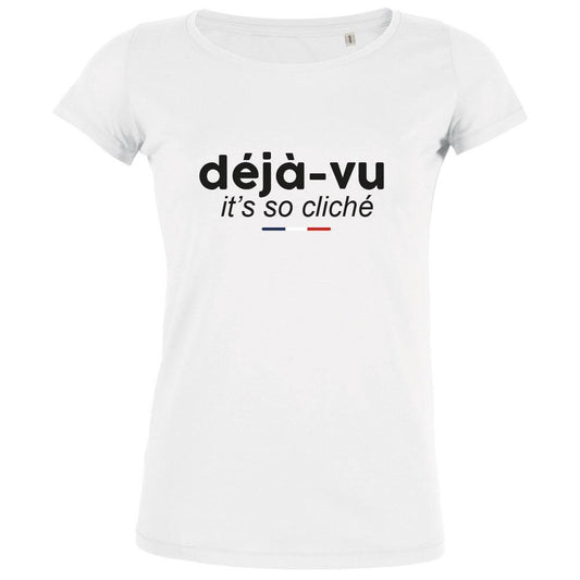 Déjà Vu, It's So Cliché Women's Organic Tee - bigfrenchies