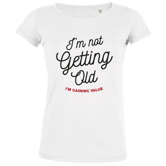 I'm Not Getting Old Women's Organic Tee - bigfrenchies