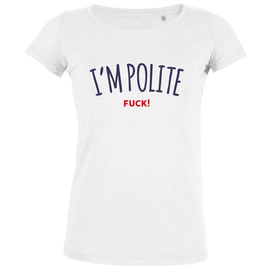 I'm Polite Fuck Women's Organic Tee - bigfrenchies