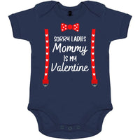 Sorry Ladies Mommy is My Valentine Onesie - BIG FRENCHIES