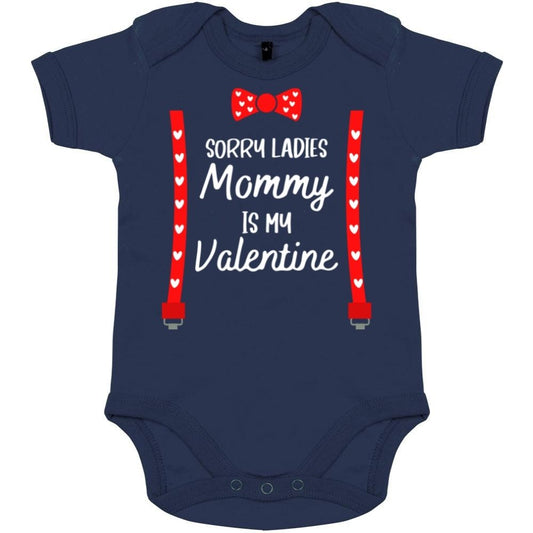 Sorry Ladies Mommy is My Valentine Onesie - BIG FRENCHIES